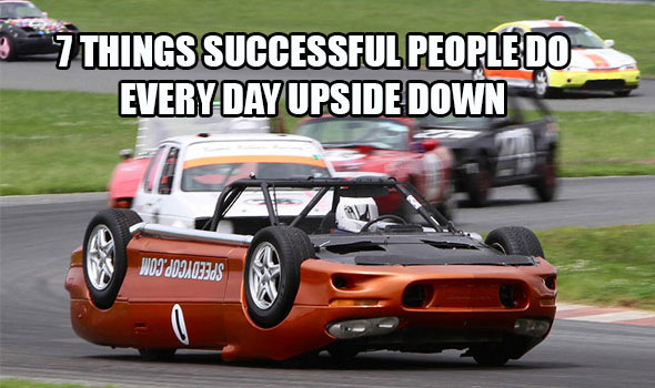 7-THINGS-SUCCESSFUL-PEOPLE-DO-EVERY-DAY-UPSIDE-DOWN