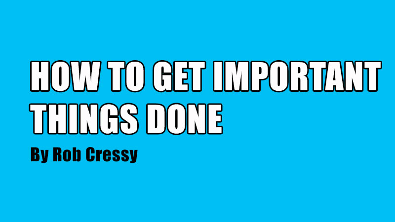 how to get important things done