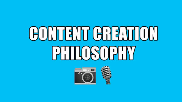 content creation philosophy